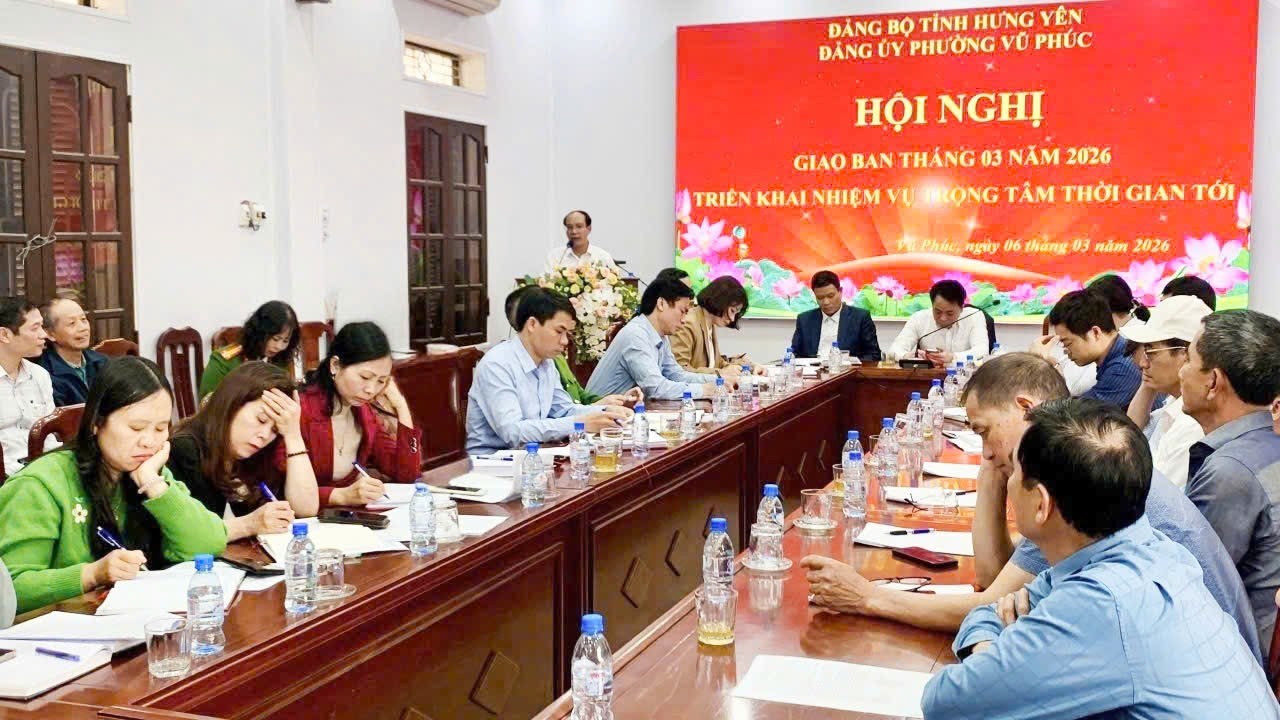 Đảng ủy phường Vũ Phúc tổ chức Hội nghị giao ban tháng 3/2026, triển khai nhiệm vụ trọng tâm thời gian tới